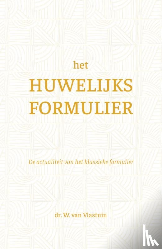 Vlastuin, Dr. W. van - Het huwelijksformulier