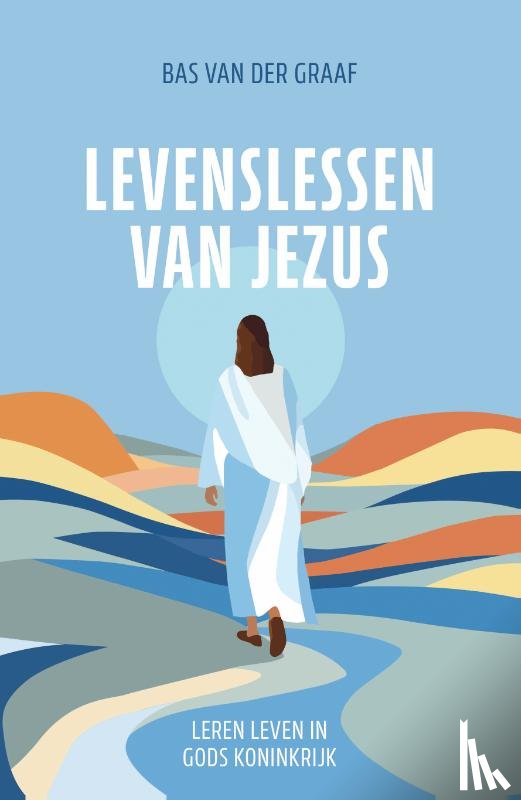 Graaf, Bas van der - Levenslessen van Jezus