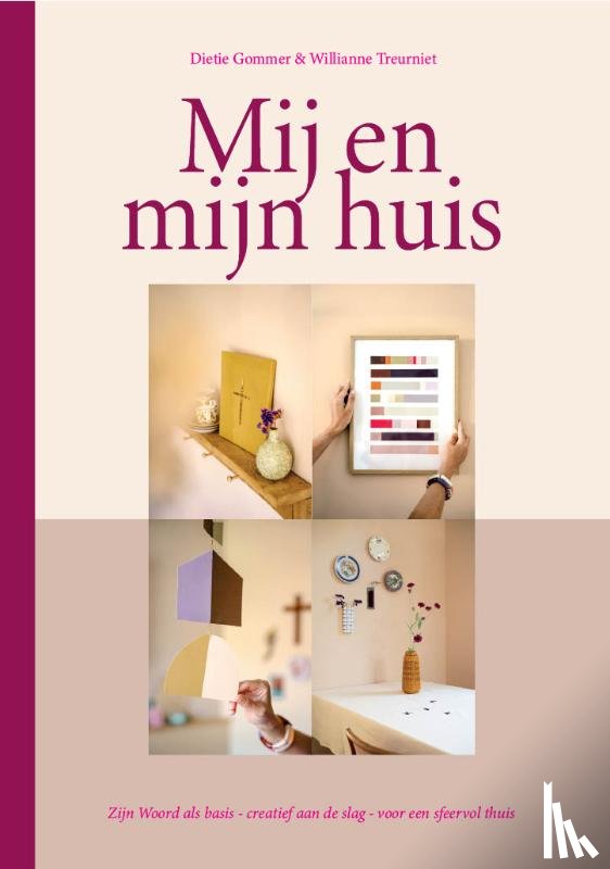 Treurniet, Willianne, Gommer, Dietie - Mij en mijn huis