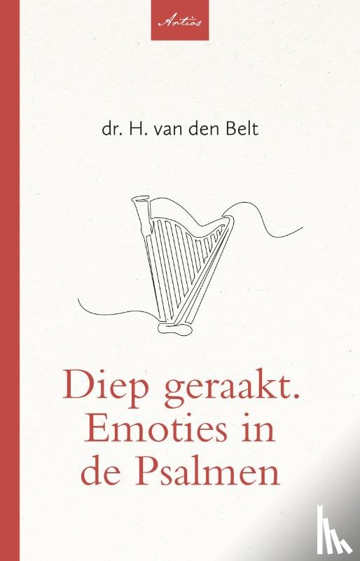 Belt, Dr. H. van den - Diep geraakt. Emoties in de Psalmen