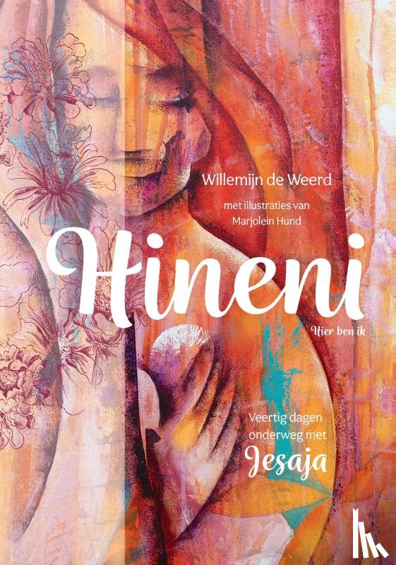 Weerd, Willemijn de - Hineni