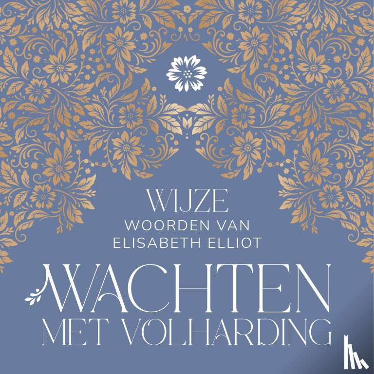 Elliot, Elisabeth - Wachten met volharding