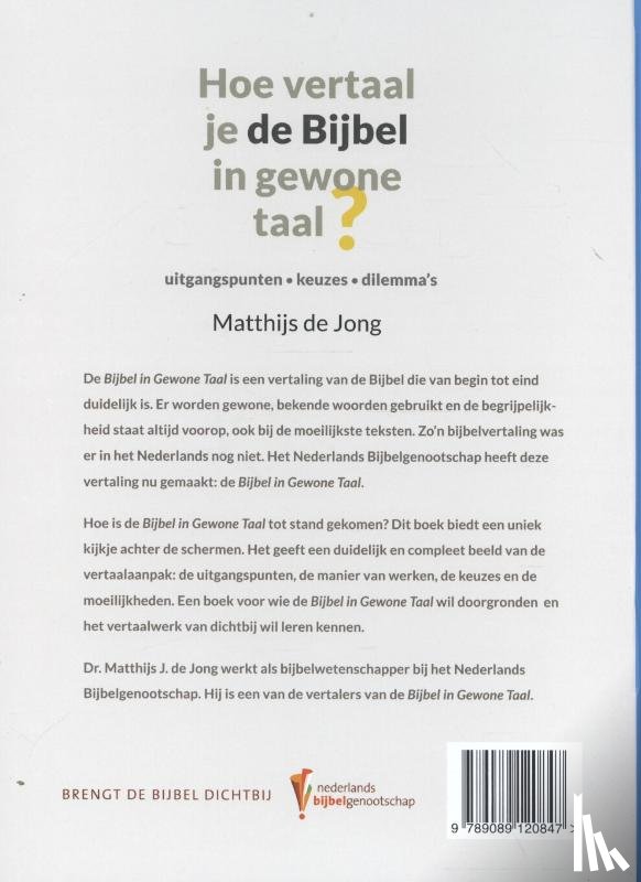 Jong, Matthijs de - Hoe vertaal je de Bijbel in gewone taal?