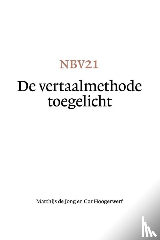 Jong, Matthijs de, Hoogerwerf, Cor - NBV21 - De vertaalmethode toegelicht