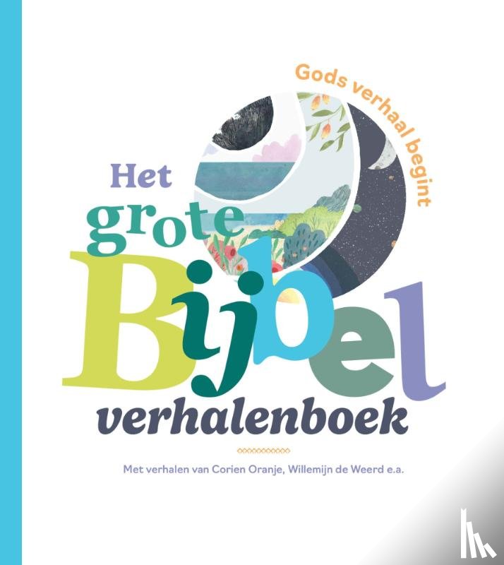 Oranje, Corien, Peut, Melanie van de, Weerd, Willemijn de - Het grote Bijbelverhalenboek