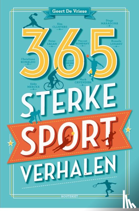 Vriese, Geert De - 365 sterke sportverhalen