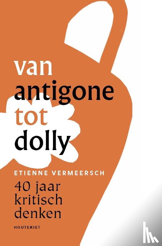 Vermeersch, Etienne - Van Antigone tot Dolly