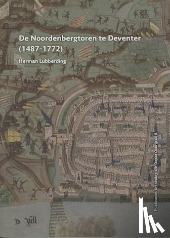 Lubberding, Herman - De Noordenbergtoren te Deventer (1487 - 1772)