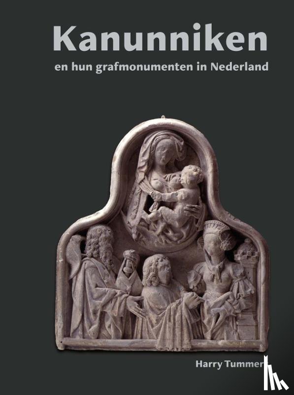 Tummers, Harry - Kanunniken en hun grafmonumenten in Nederland
