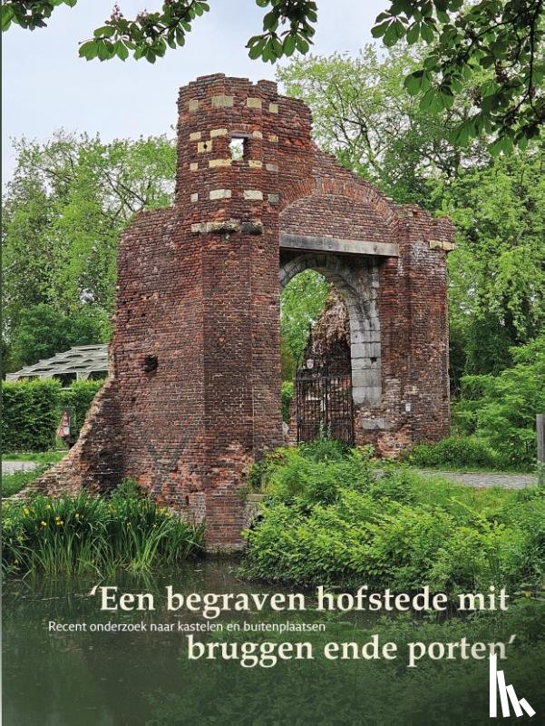  - Een begraven hofstede mit bruggen ende porten