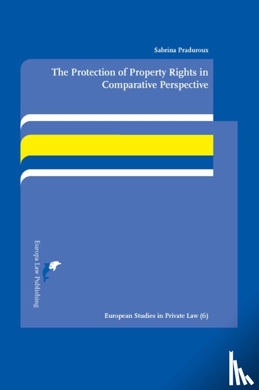 Praduroux, Sabrina - The Protection of Property Rights in Comparative Perspective