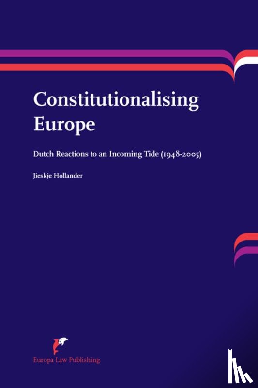 Hollander, Jieskje - Constitutionalising Europe