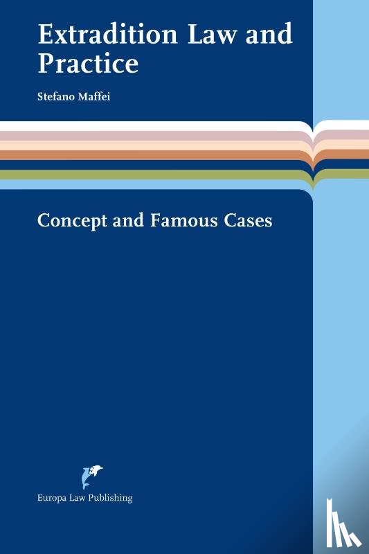 Maffei, Stefano - Extradition law and practice
