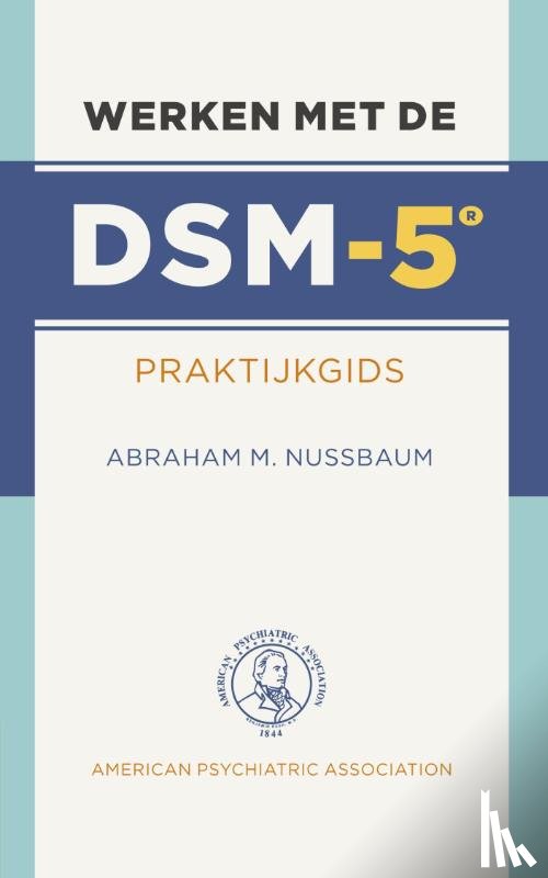 Nussbaum, Abraham M., American Psychiatric Association - Werken met de DSM-5