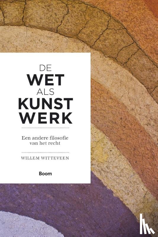 Witteveen, Willem - De wet als kunstwerk