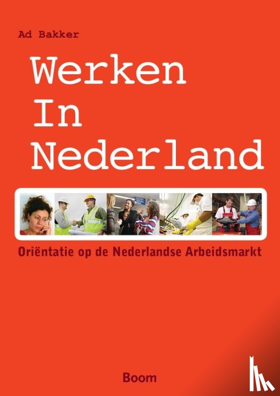 Bakker, Ad - Werken in Nederland