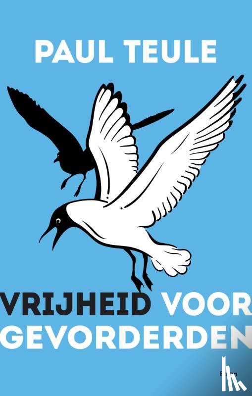 Teule, Paul - Vrijheid voor gevorderden