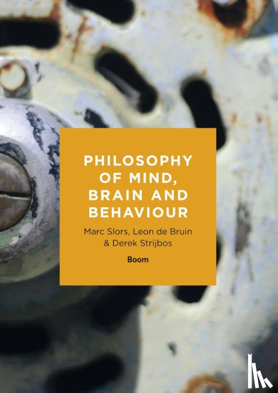 Slors, Marc, Bruin, Leon de, Strijbos, Derek - Philosophy of mind, brain and behaviour