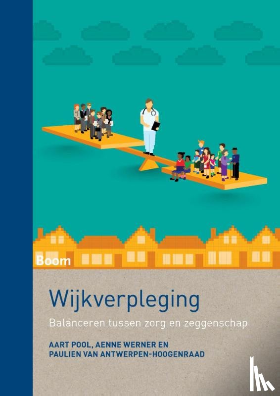 Pool, Aart, Werner, Aenne, Antwerpen-Hoogenraad, Paulien van - Wijkverpleging