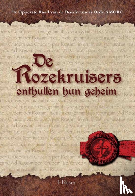De Opperste Raad van de Rozekruisers Orde AMORC - De Rozekruisers onthullen hun geheim