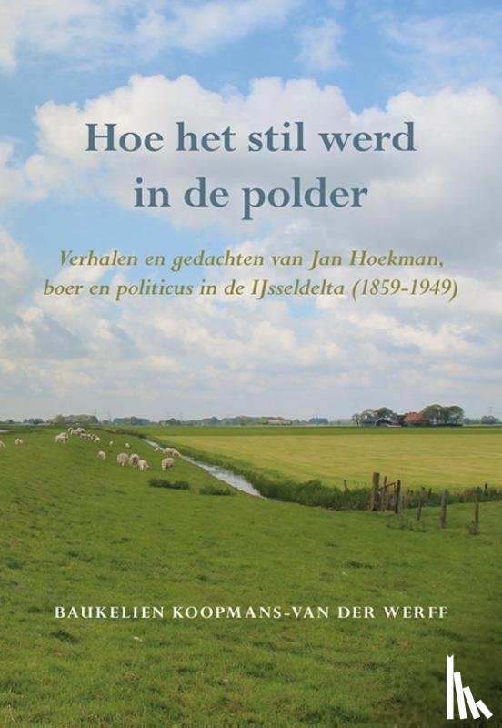 Koopmans-van der Werff, Baukelien - Hoe het stil werd in de polder
