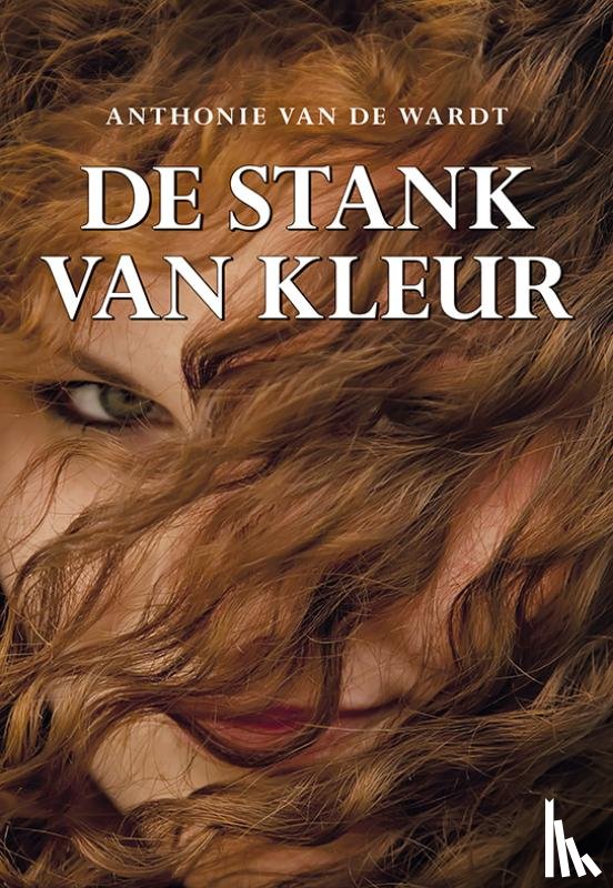 Wardt, Anthonie van de - De stank van kleur