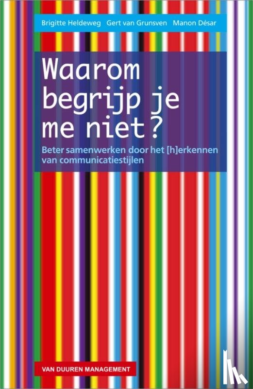 Heldeweg, Brigitte, Grunsven, Gert van, Desar, Manon - Waarom begrijp je me niet?