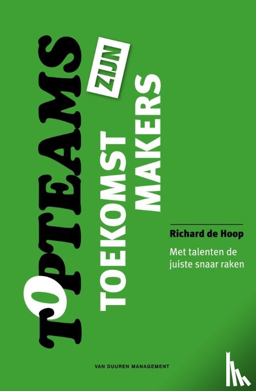 Hoop, Richard de - Topteams zijn toekomstmakers