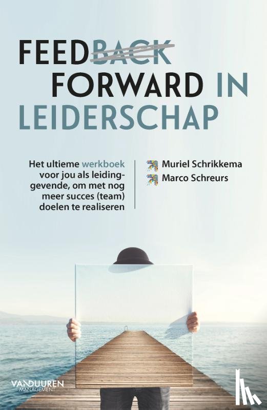 Schrikkema, Muriel, Schreurs, Marco - Feedforward in leiderschap