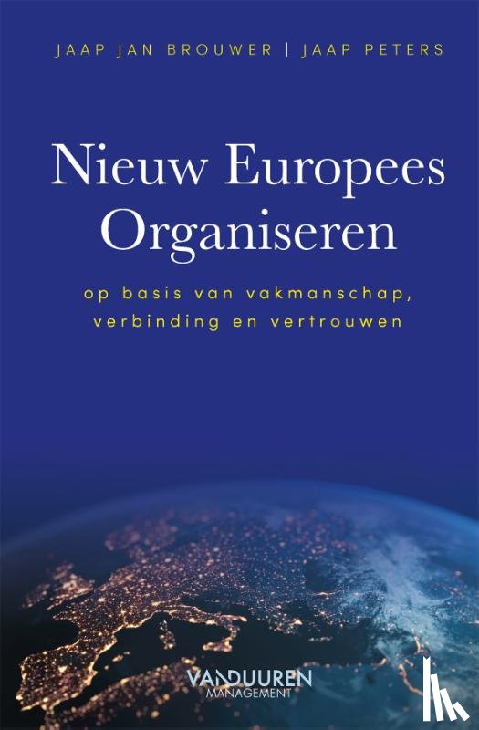 Brouwer, Jaap Jan, Peters, Jaap - Nieuw Europees Organiseren