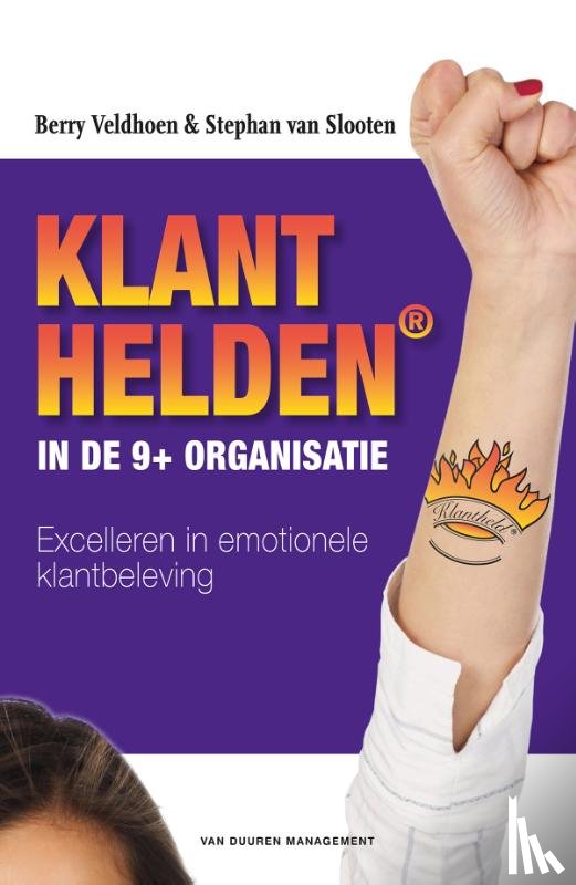 Veldhoen, Berry, Slooten, Stephan van - Klanthelden in de 9+ organisatie