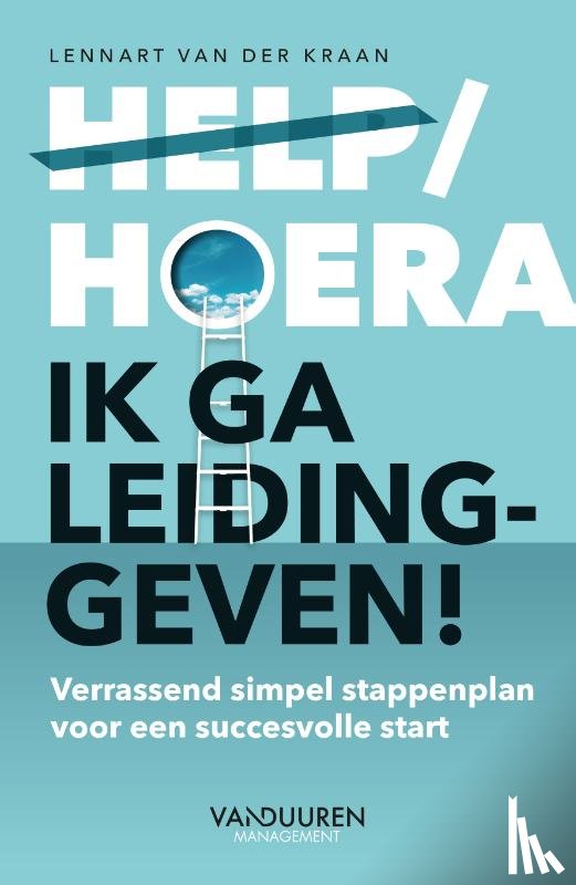 Kraan, Lennart van der - Help/hoera, ik ga leidinggeven!