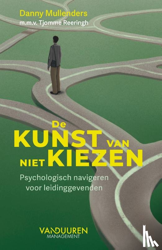 Mullenders, Danny, Reeringh, Tjomme - De kunst van niet kiezen