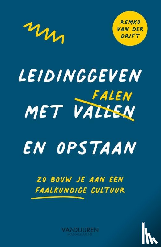 Drift, Remko van der - Leidinggeven met falen en opstaan