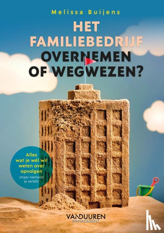 Buijens, Melissa - Het familiebedrijf: Overnemen of wegwezen?