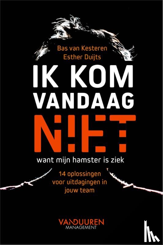 Kesteren, Bas van, Duijts, Esther - Ik kom vandaag niet, want mijn hamster is ziek