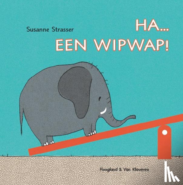 Strasser, Susanne - Ha... een wipwap!