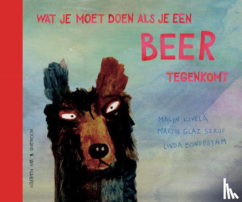 Kivelä, Malin, Serup, Martin Glaz - Wat je moet doen als je een beer tegenkomt