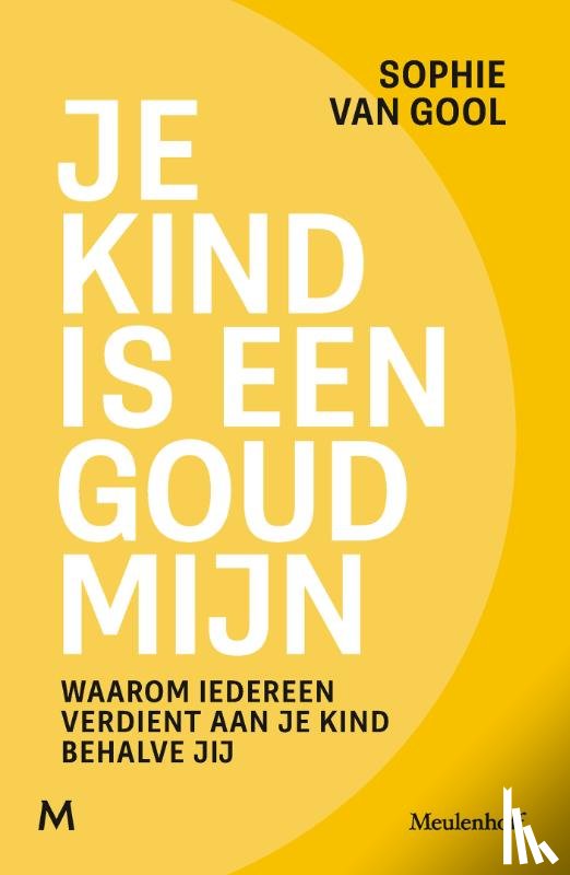 Gool, Sophie van - Je kind is een goudmijn