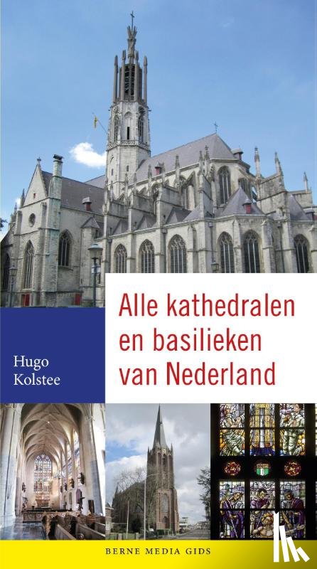 Kolstee, Hugo - Alle kathedralen en basilieken van Nederland