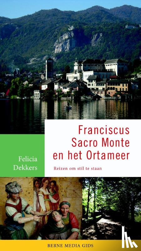 Dekkers, Felicia - Franciscus, Sacro Monte en het Ortameer