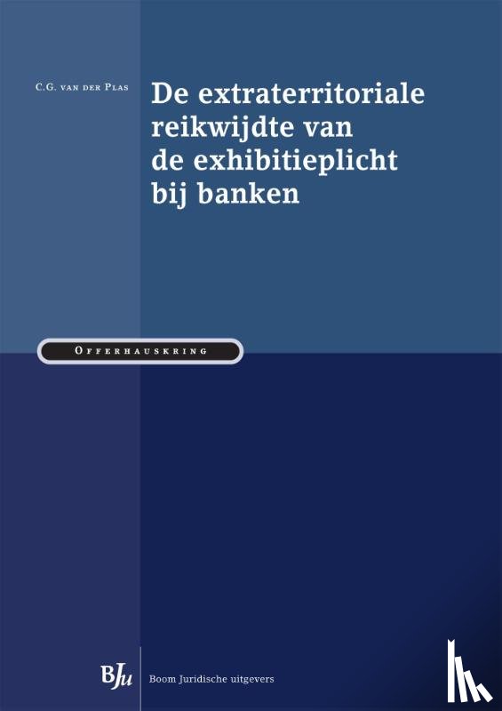 Plas, C.G. van der - De extraterritoriale reikwijdte van de exhibitieplicht bij banken