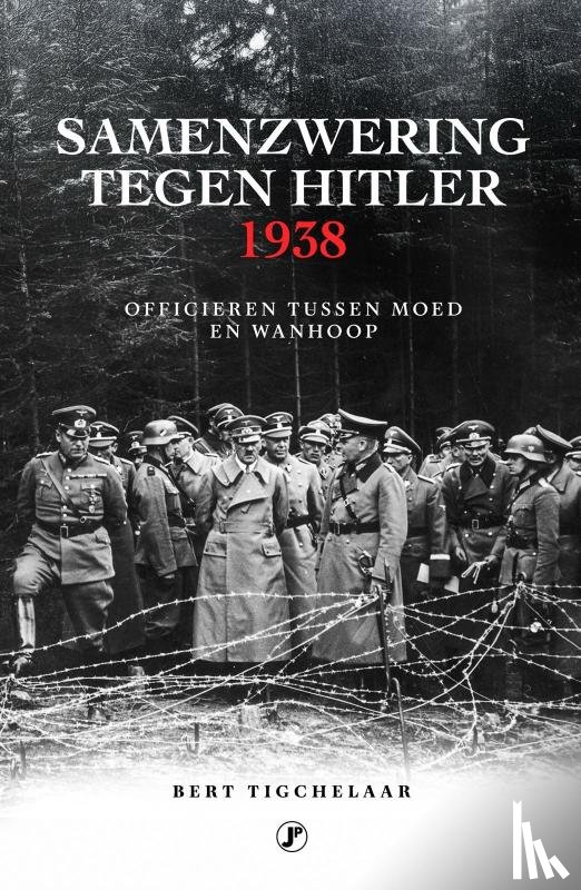 Tigchelaar, Bert - Samenzwering tegen Hitler