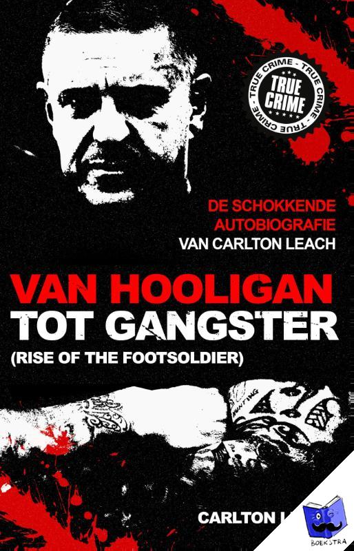 Leach, Carlton, Fielder, Mike - Van hooligan tot gangster