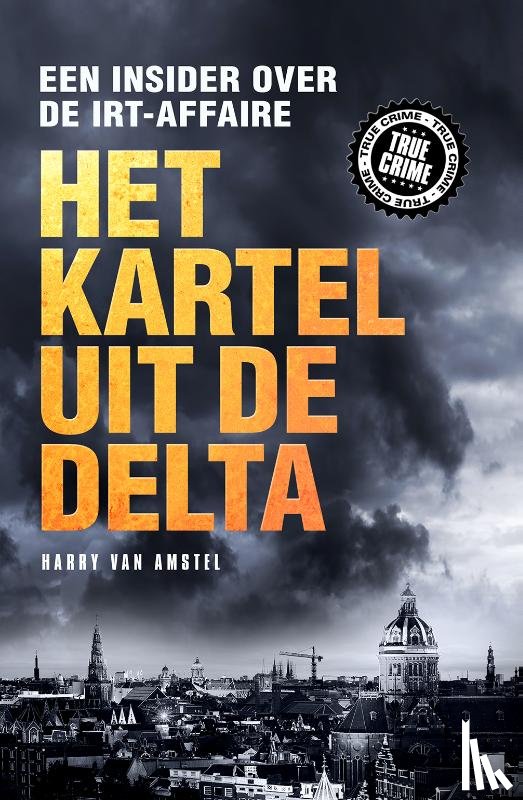 Amstel, Harry van - Het kartel van de delta