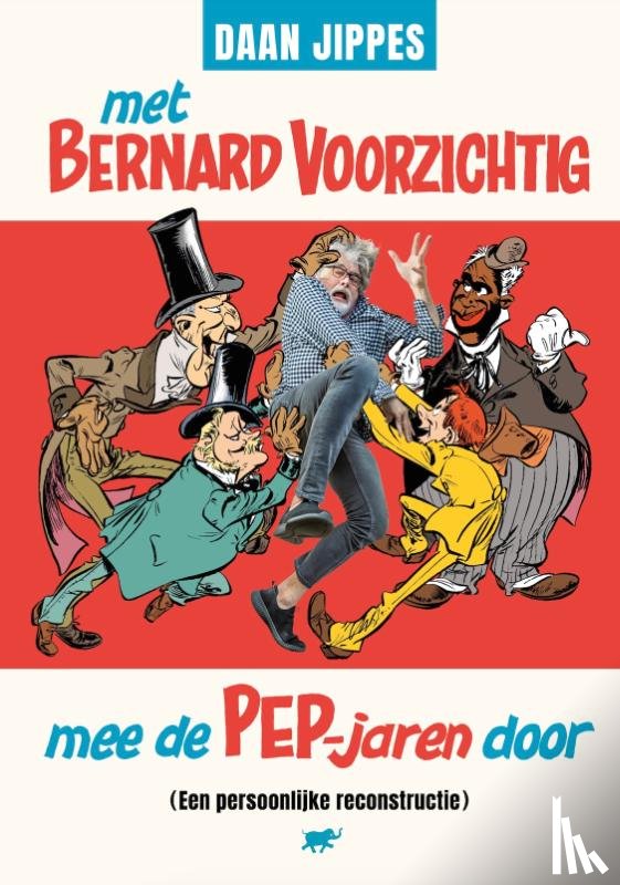 Jippes, Daan - Met Bernard Voorzichtig mee de PEP-jaren door