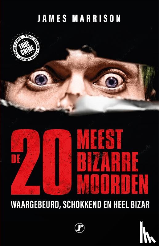Marisson, James - De 20 meest bizarre moorden