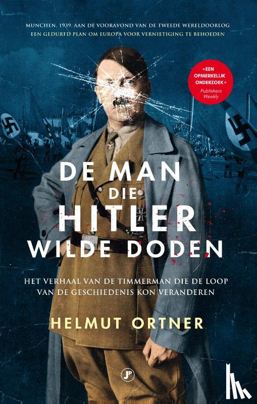 Ortner, Helmut - De man die Hitler wilde doden