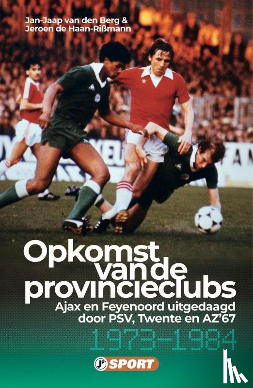Berg, Jan-Jaap van den, Haan-Rißmann, Jeroen de - De opkomst van de provincieclubs