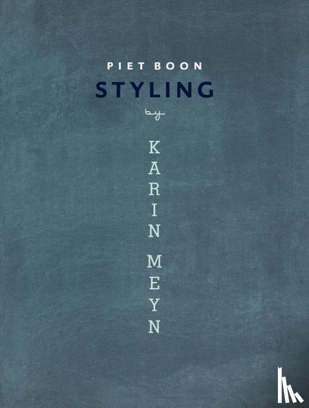 Meyn, Karin, Huisman, Joyce - Piet Boon styling by Karin Meyn